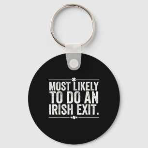 Most Likely To Do An Irish Exit Goodbye 3 Key Ring
