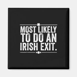 Most Likely To Do An Irish Exit Goodbye 3 Magnet