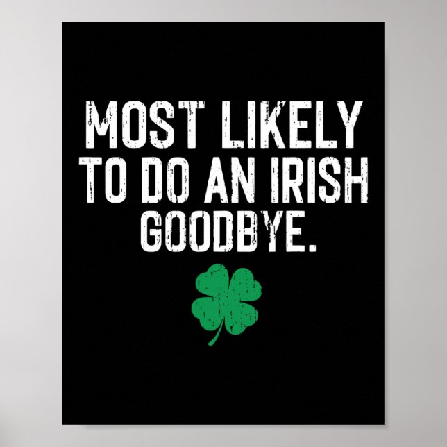 Most Likely To Do An Irish Exit Goodbye 9  Poster (Front)