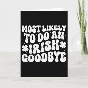 Most Likely To Do An Irish Exit Goodbye  Card