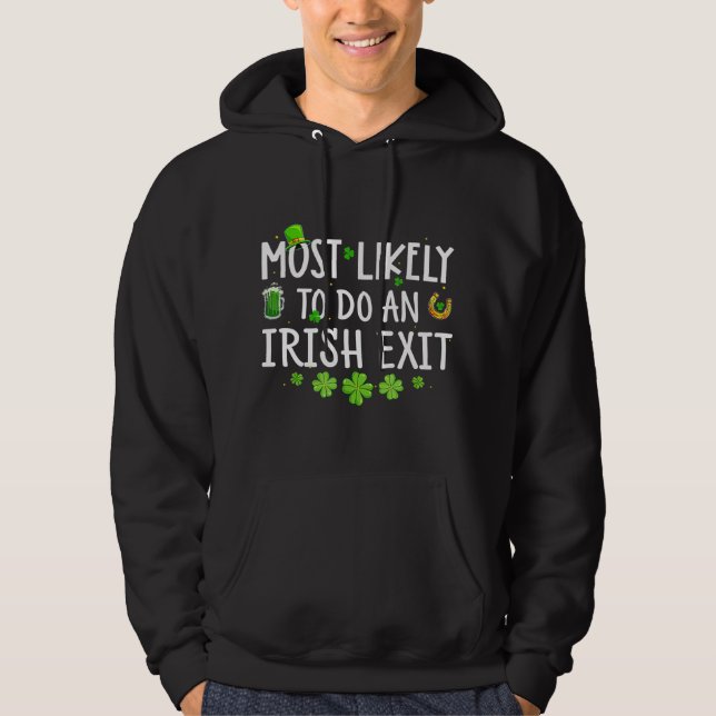 Most Likely To Do An Irish Exit Hoodie (Front)