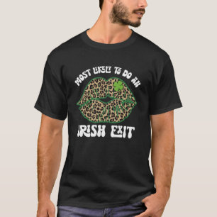 Most Likely To Do An Irish Exit Leopard Lips T-Shirt