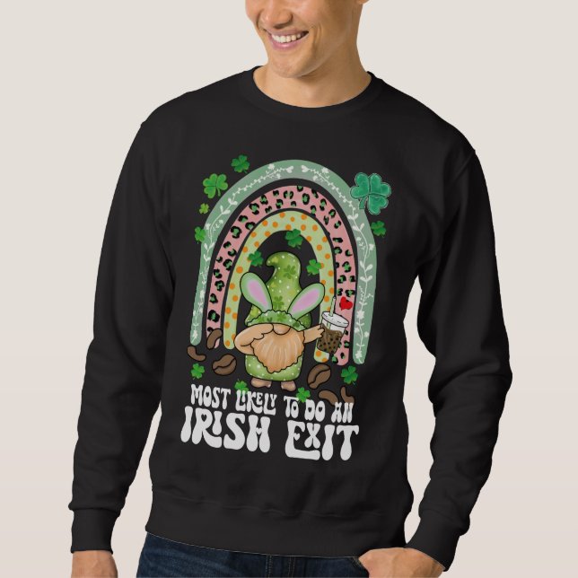 Most Likely To Do An Irish Exit Rainbow Gnome Sweatshirt (Front)