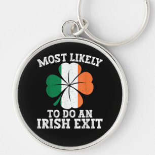 Most Likely To Do An Irish Exit St Patrick's Day Key Ring