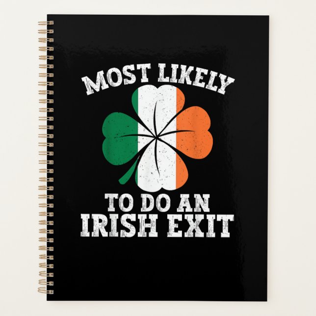 Most Likely To Do An Irish Exit St Patrick's Day  Planner (Front)