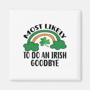 Most Likely To Do An Irish Good5 Magnet