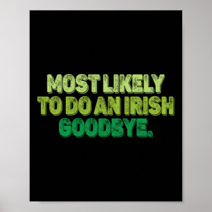 Most Likely To Do An Irish Goodbye 2  Poster