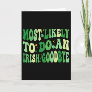 Most Likely To Do An Irish Goodbye 8 Card