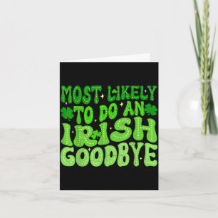 Most likely to do an irish goodbye groovy st card