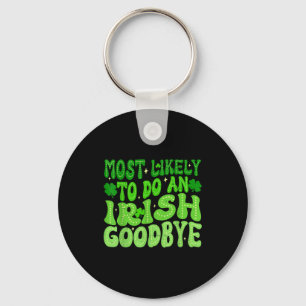 Most likely to do an irish goodbye groovy st key ring