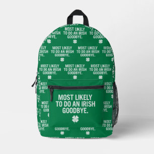 Most Likely To Do An Irish Goodbye Printed Backpack