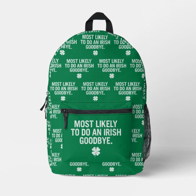 Most Likely To Do An Irish Goodbye Printed Backpack (Front)