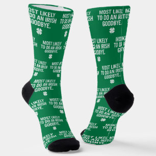 Most Likely To Do An Irish Goodbye Socks