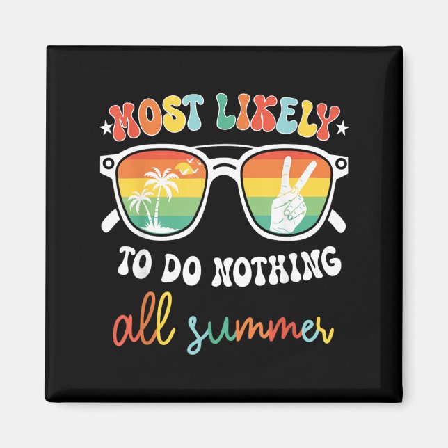 Most Likely To Do Nothing All Summer End Of Year Magnet (Front)