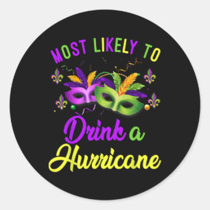 Most Likely To Drink A Hurricane Mardi Gras Family Classic Round Sticker