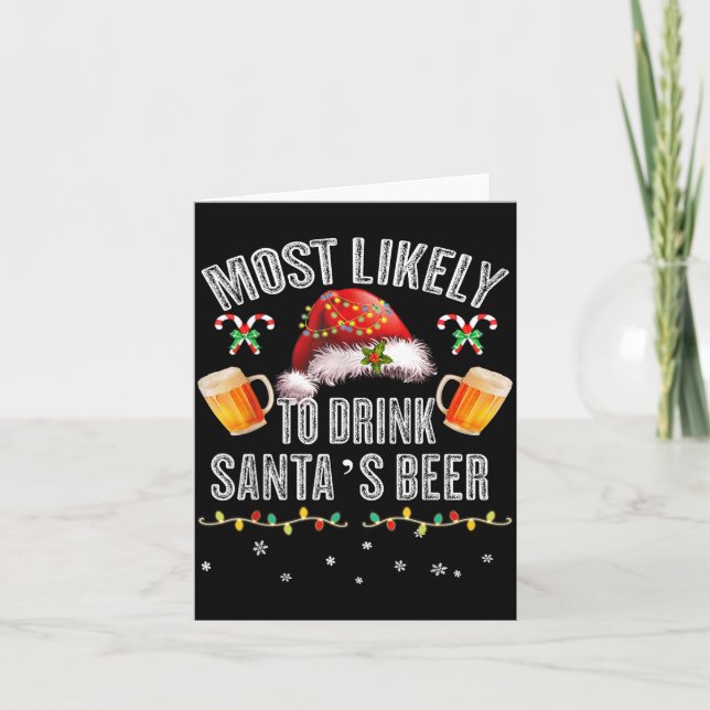 Most Likely To Drink All Santa’s Beer Christmas Dr Card (Front)