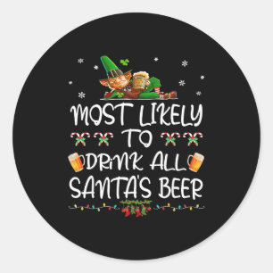 Most Likely To Drink All Santa’s Beer Christmas Dr Classic Round Sticker