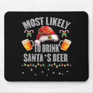Most Likely To Drink All Santa’s Beer Christmas Dr Mouse Pad