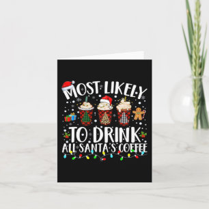 Most Likely To Drink All Santa's Coffee Matching C Card