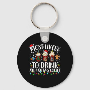 Most Likely To Drink All Santa's Coffee Matching C Key Ring