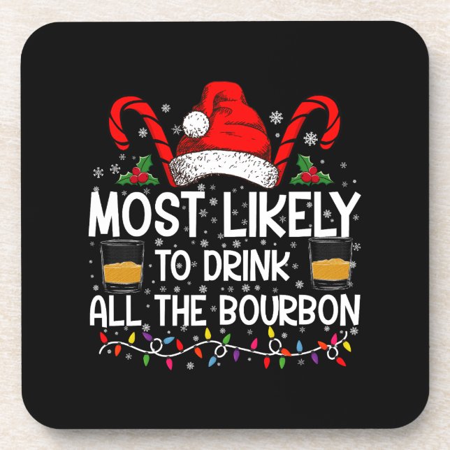 Most Likely To Drink All The Bourbon Christmas Coaster (Front)
