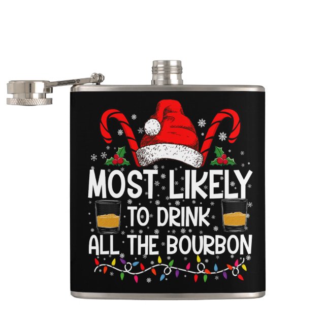 Most Likely To Drink All The Bourbon Christmas Hip Flask (Opened)