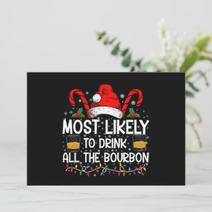 Most Likely To Drink All The Bourbon Christmas Invitation