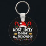 Most Likely To Drink All The Bourbon Christmas Key Ring<br><div class="desc">Most Likely To Drink All The Bourbon Funny Family Christmas</div>