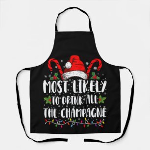 Most Likely To Drink All The Champagne Xmas Drink Apron