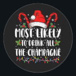 Most Likely To Drink All The Champagne Xmas Drink Classic Round Sticker<br><div class="desc">Most Likely To Drink All The Champagne Christmas Funny</div>