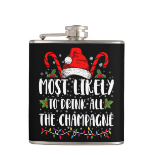 Most Likely To Drink All The Champagne Xmas Drink Hip Flask