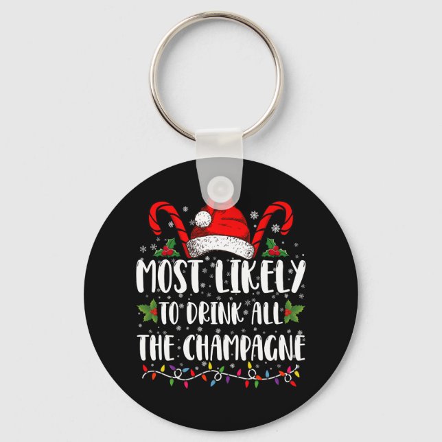Most Likely To Drink All The Champagne Xmas Drink Key Ring (Front)