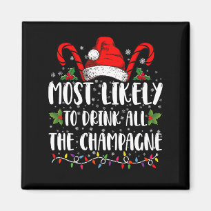 Most Likely To Drink All The Champagne Xmas Drink Magnet