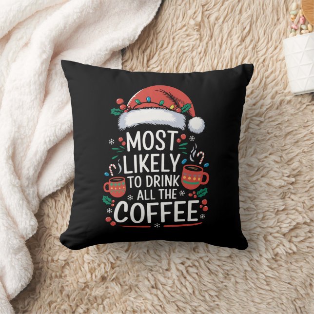 Most Likely To Drink All The Coffee Family Xmas Cushion (Blanket)