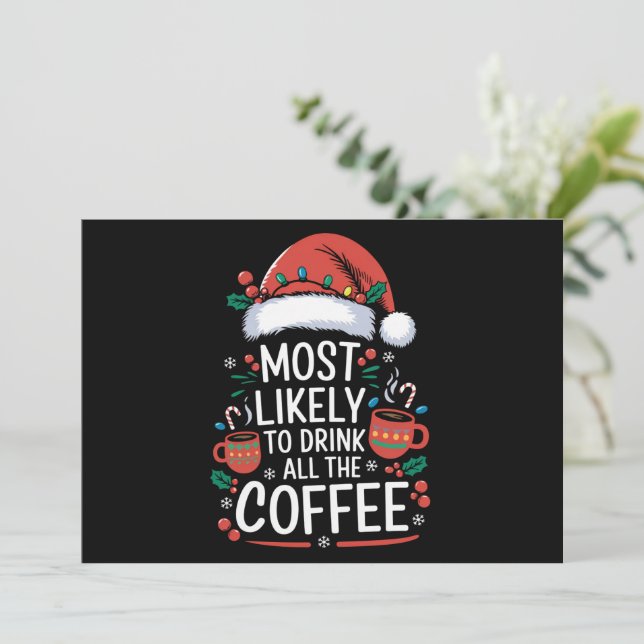 Most Likely To Drink All The Coffee Family Xmas Holiday Card (Standing Front)