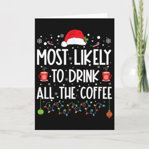 Most Likely To Drink All The Coffee Fun Family Chr Card