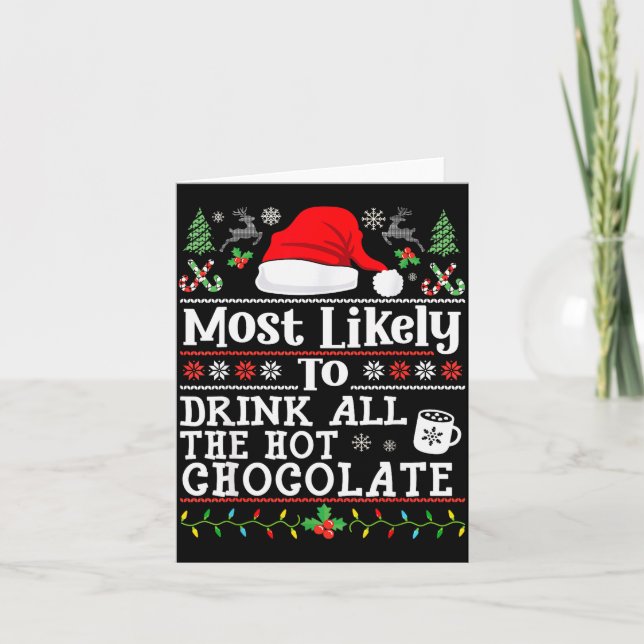 Most Likely To Drink All The Hot Chocolate - Funny Card (Front)