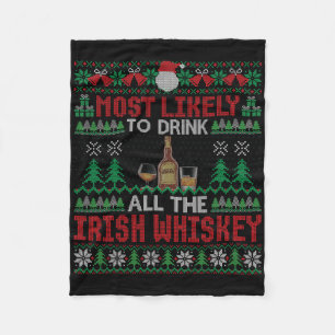 Most Likely To Drink All The Irish Whiskey Christm Fleece Blanket