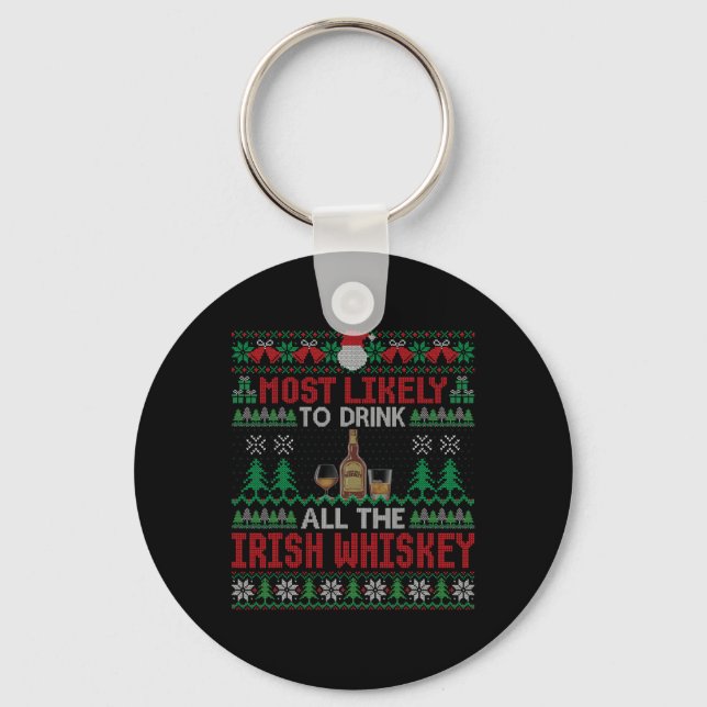 Most Likely To Drink All The Irish Whiskey Christm Key Ring (Front)