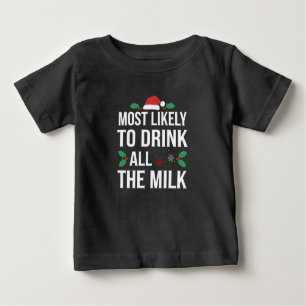 Most Likely To Drink All The Milk Christmas Matchi Baby T-Shirt