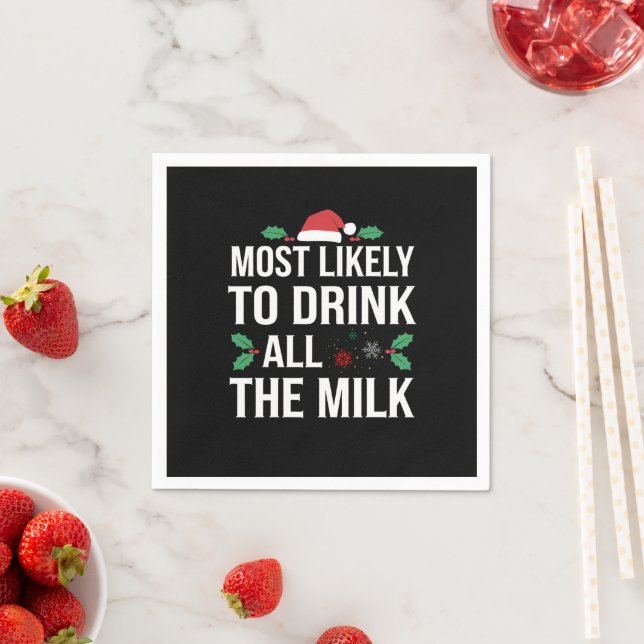 Most Likely To Drink All The Milk Christmas Matchi Napkin (Insitu)