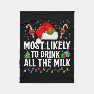Most Likely To Drink All The Milk Christmas Pajama Fleece Blanket