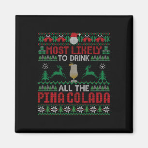 Most Likely To Drink All The Pina Colada Cocktail Magnet