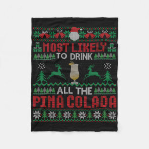 Most Likely To Drink All The Pina Colada Tail Chri Fleece Blanket