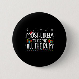 Most Likely To Drink All The Rum Fun Family Christ 6 Cm Round Badge