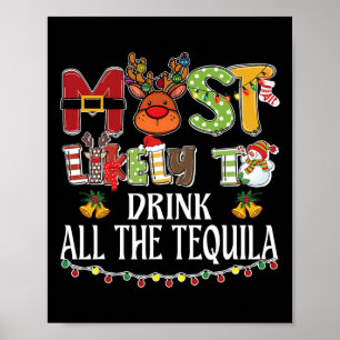 Most Likely To Drink All The Tequila Family Christ Poster