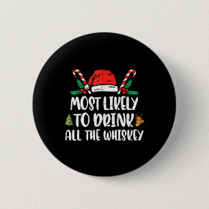 Most Likely To Drink All The Whiskey Family Christ 6 Cm Round Badge
