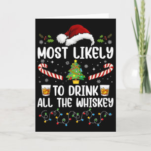 Most Likely To Drink All The Whiskey Family Christ Card