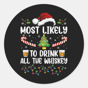 Most Likely To Drink All The Whiskey Family Christ Classic Round Sticker