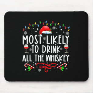 Most Likely To Drink All The Whiskey Family Christ Mouse Pad